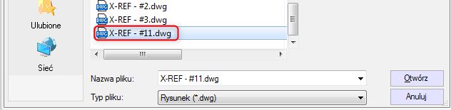 Wskazanie lokalizacji pliku, któremu zmieniliśmy nazwę - w tym przypadku: X-REF - #11.dwg